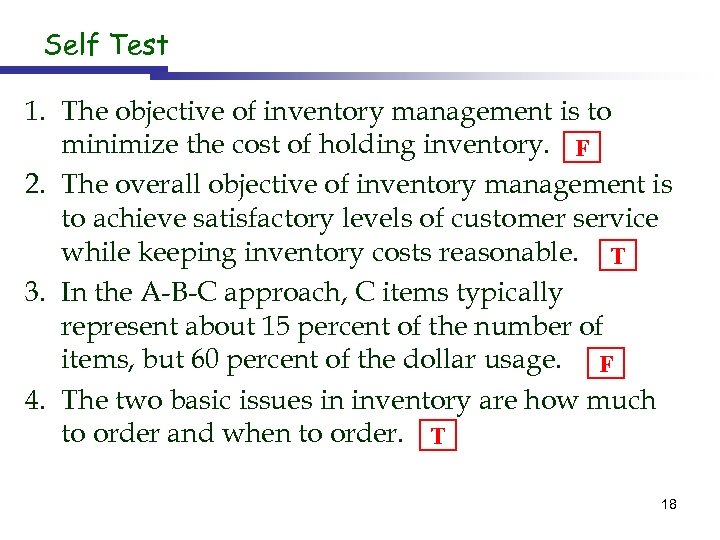 Self Test 1. The objective of inventory management is to minimize the cost of