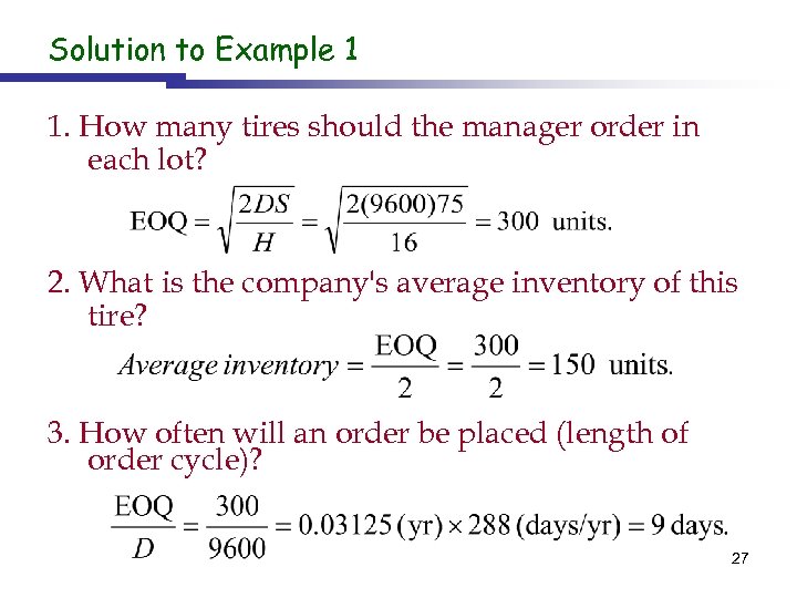 Solution to Example 1 1. How many tires should the manager order in each