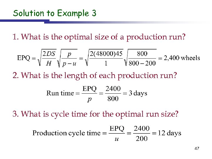 Solution to Example 3 1. What is the optimal size of a production run?