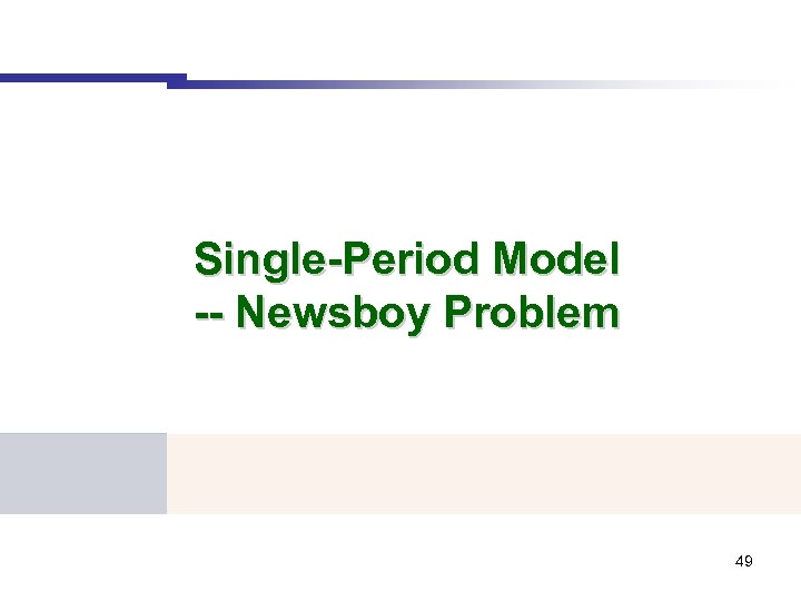 Single-Period Model -- Newsboy Problem 49 