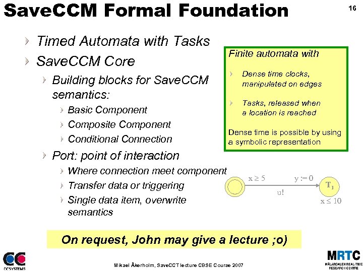 Save. CCM Formal Foundation Timed Automata with Tasks Save. CCM Core Building blocks for
