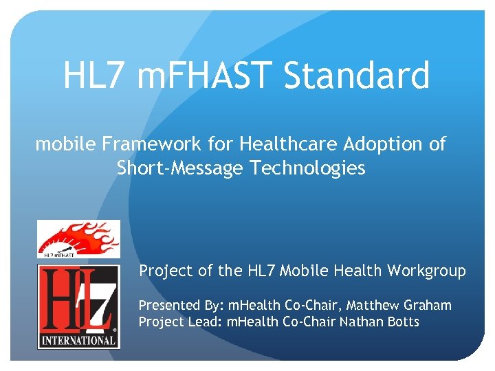 HL 7 m. FHAST Standard mobile Framework for Healthcare Adoption of Short-Message Technologies Project