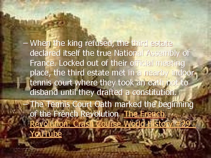 – When the king refused, the third estate declared itself the true National Assembly