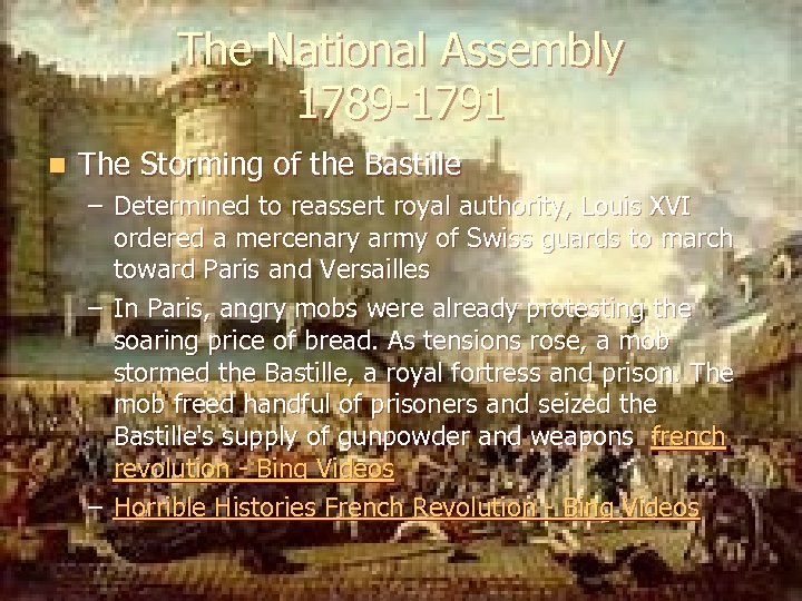 The National Assembly 1789 -1791 n The Storming of the Bastille – Determined to