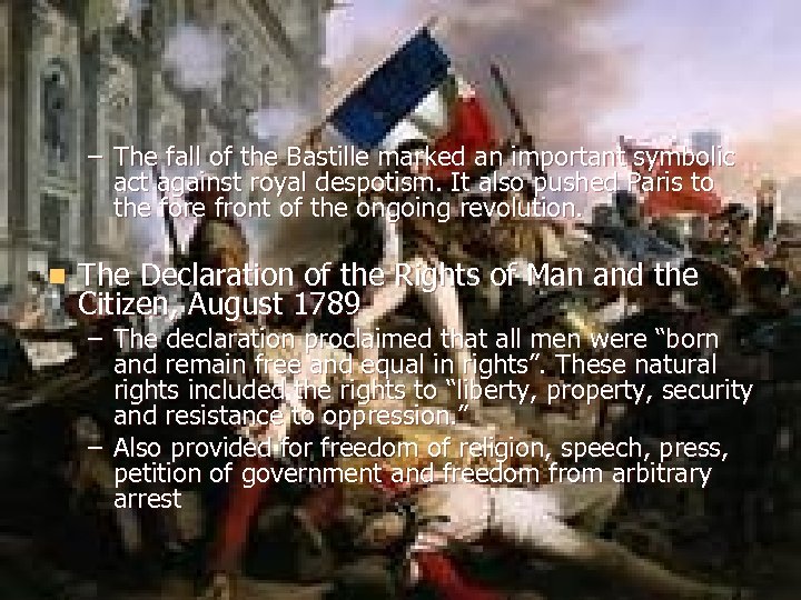 – The fall of the Bastille marked an important symbolic act against royal despotism.