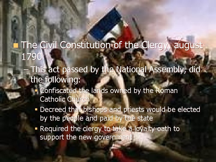n The Civil Constitution of the Clergy, august 1790 – This act passed by