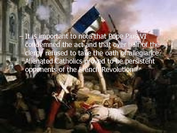 – It is important to note that Pope Pius VI condemned the act and