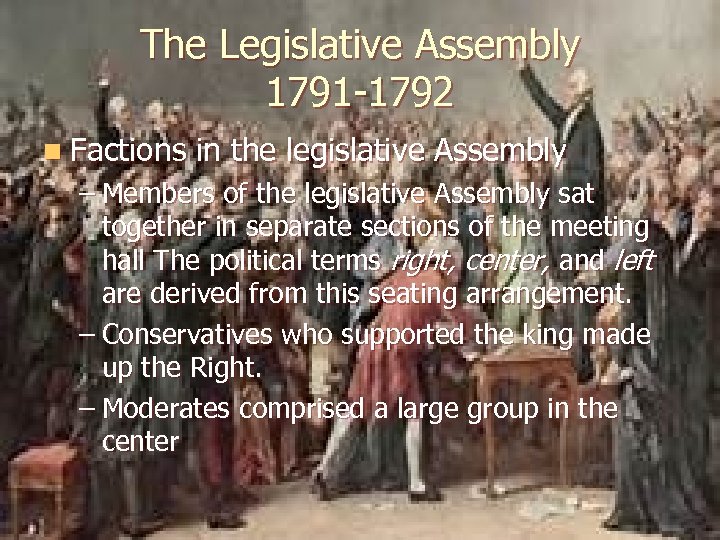 The Legislative Assembly 1791 -1792 n Factions in the legislative Assembly – Members of