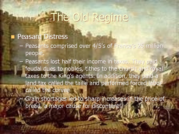 The Old Regime n Peasant Distress – Peasants comprised over 4/5’s of France’s 26