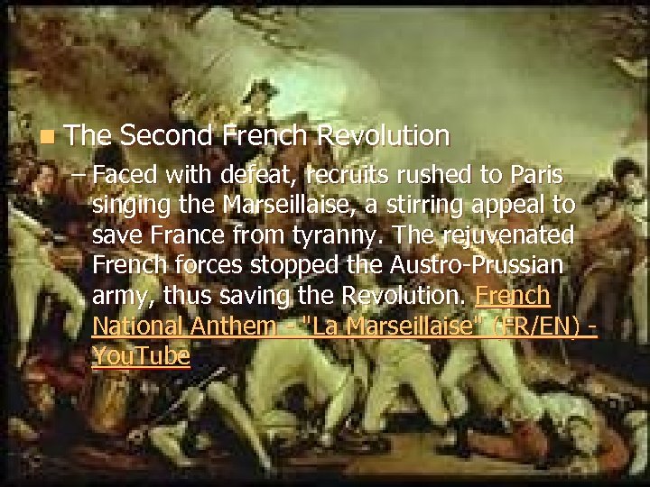 n The Second French Revolution – Faced with defeat, recruits rushed to Paris singing