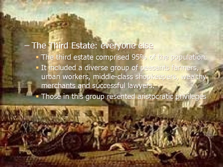 – The Third Estate: everyone else § The third estate comprised 95% of the