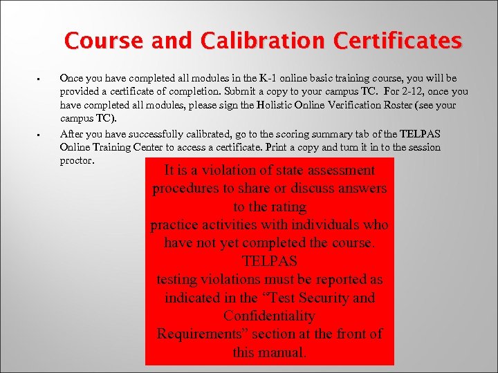 Course and Calibration Certificates • • Once you have completed all modules in the