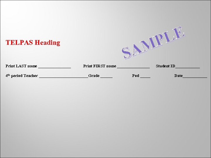 TELPAS Heading LE P AM S Print LAST name ________ Print FIRST name ________