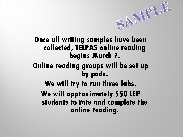 LE P AM S Once all writing samples have been collected, TELPAS online reading