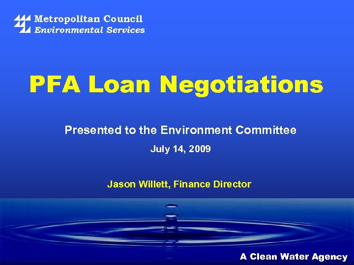 Metropolitan Council Environmental Services PFA Loan Negotiations Presented to the Environment Committee July 14,