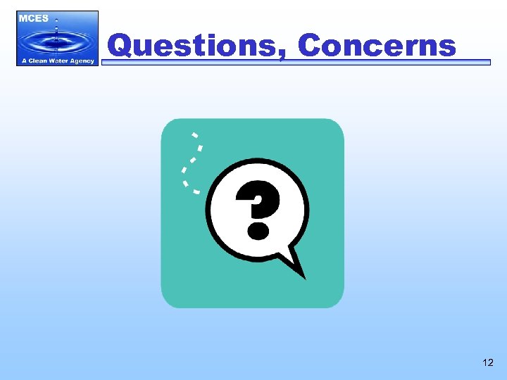 Questions, Concerns 12 