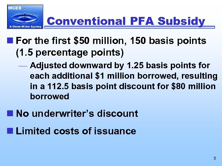 Conventional PFA Subsidy n For the first $50 million, 150 basis points (1. 5