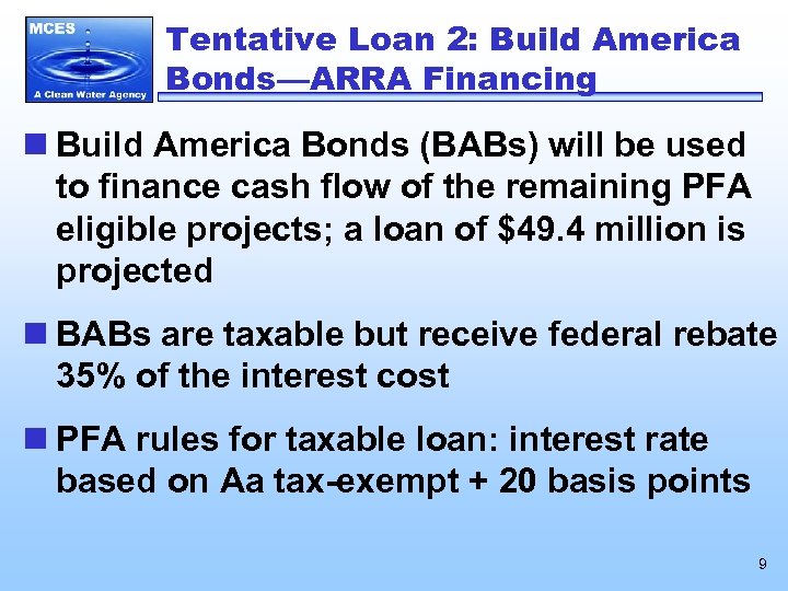 Tentative Loan 2: Build America Bonds—ARRA Financing n Build America Bonds (BABs) will be
