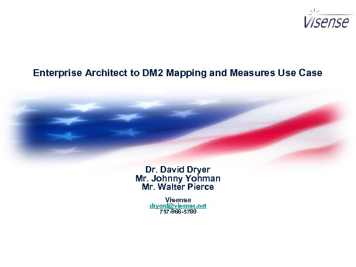 Enterprise Architect to DM 2 Mapping and Measures Use Case Dr. David Dryer Mr.