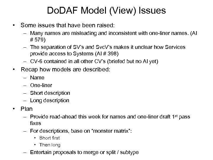 Do. DAF Model (View) Issues • Some issues that have been raised: – Many