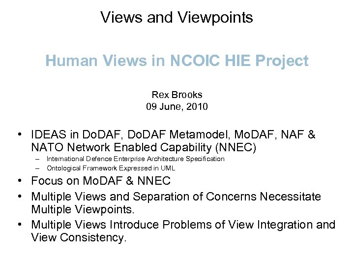Views and Viewpoints Human Views in NCOIC HIE Project Rex Brooks 09 June, 2010