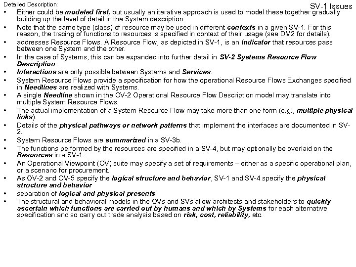 Detailed Description: • • • • SV-1 Issues Either could be modeled first, but