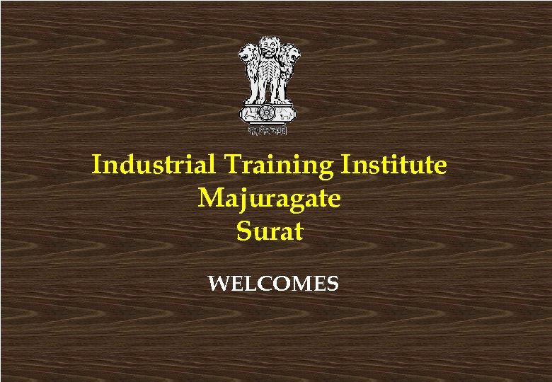 Industrial Training Institute Majuragate Surat WELCOMES 