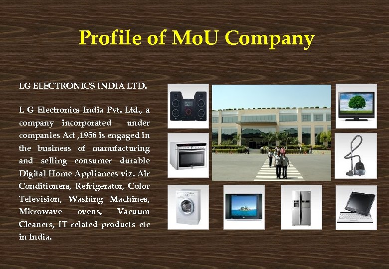 Profile of Mo. U Company LG ELECTRONICS INDIA LTD. L G Electronics India Pvt.