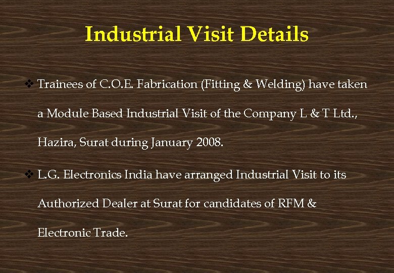 Industrial Visit Details v Trainees of C. O. E. Fabrication (Fitting & Welding) have