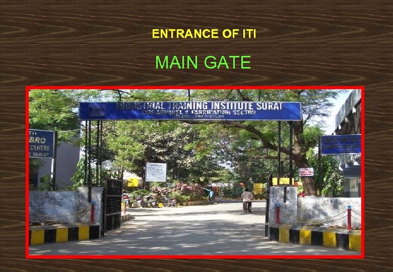ENTRANCE OF ITI MAIN GATE 