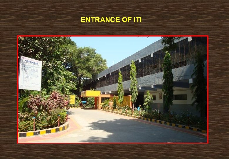 ENTRANCE OF ITI 