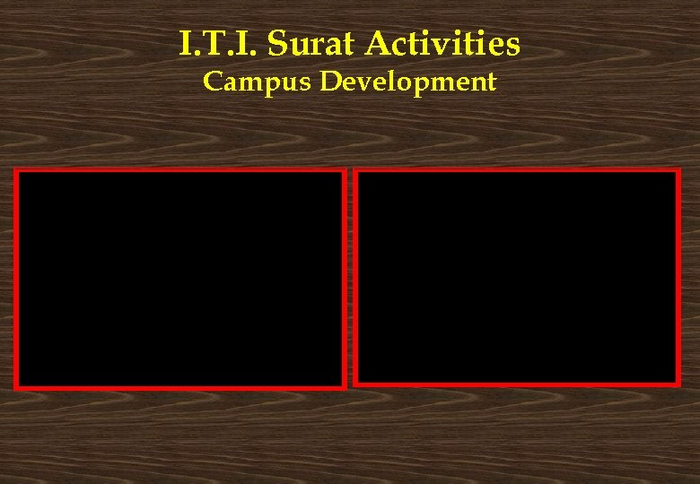 I. T. I. Surat Activities Campus Development 