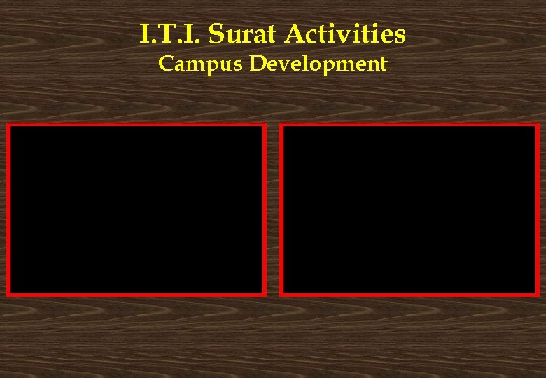 I. T. I. Surat Activities Campus Development 