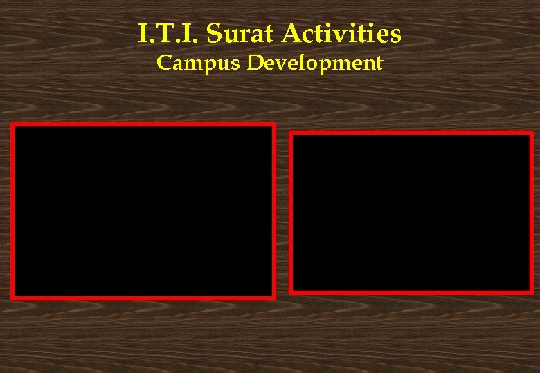 I. T. I. Surat Activities Campus Development 