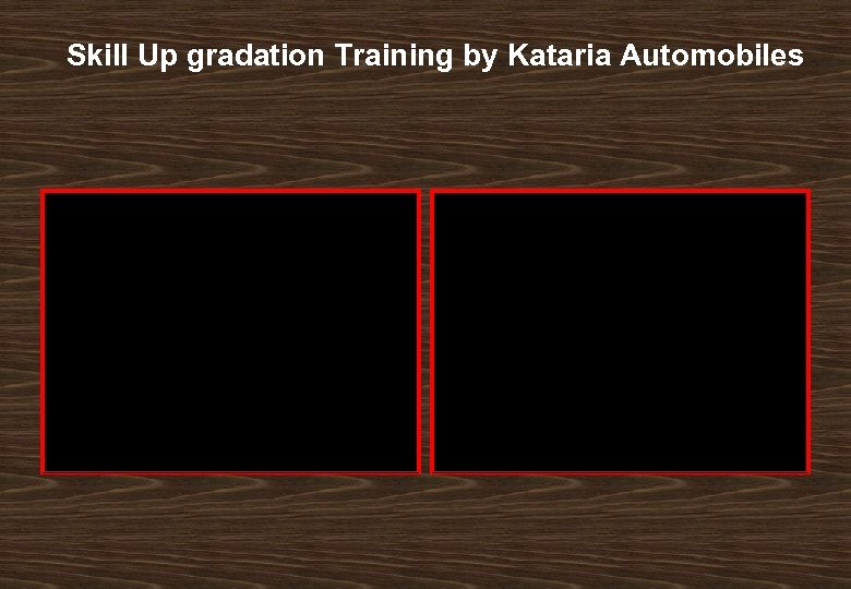 Skill Up gradation Training by Kataria Automobiles 