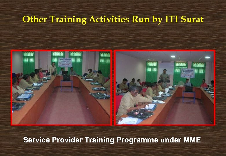 Other Training Activities Run by ITI Surat Service Provider Training Programme under MME 