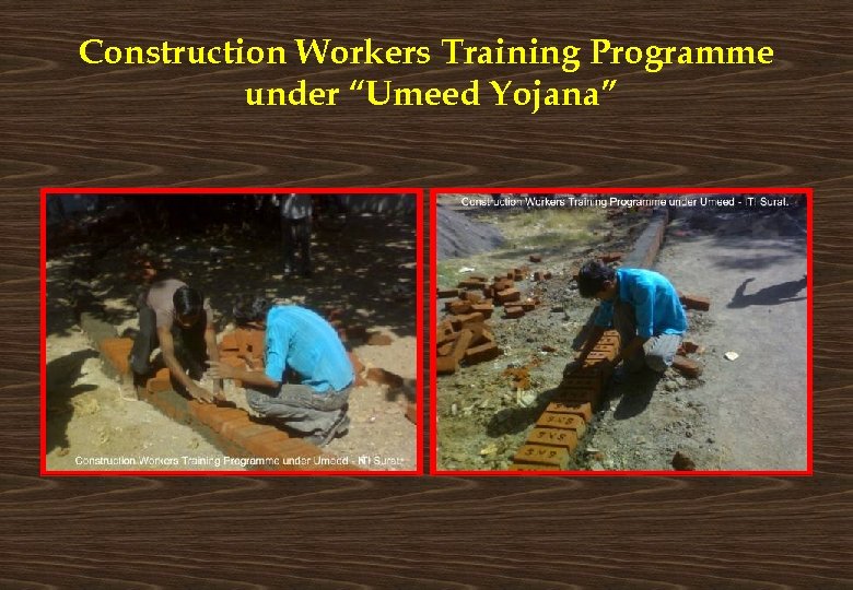 Construction Workers Training Programme under “Umeed Yojana” 