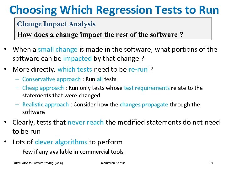 Choosing Which Regression Tests to Run Change Impact Analysis How does a change impact