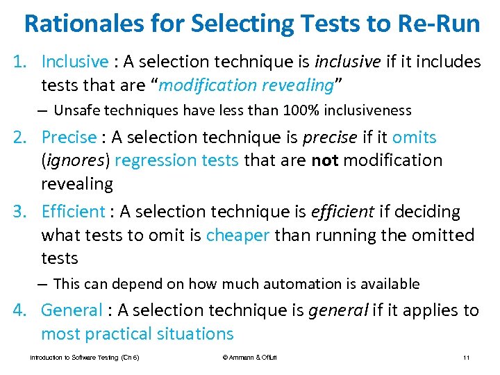 Rationales for Selecting Tests to Re-Run 1. Inclusive : A selection technique is inclusive