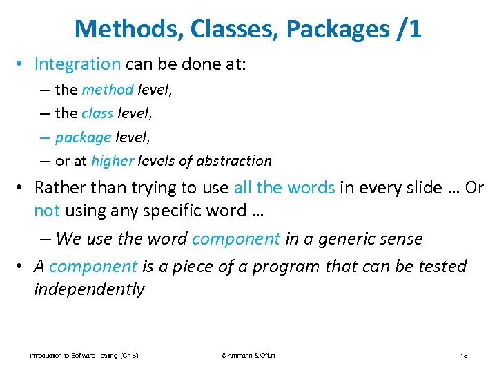 Methods, Classes, Packages /1 • Integration can be done at: – – the method