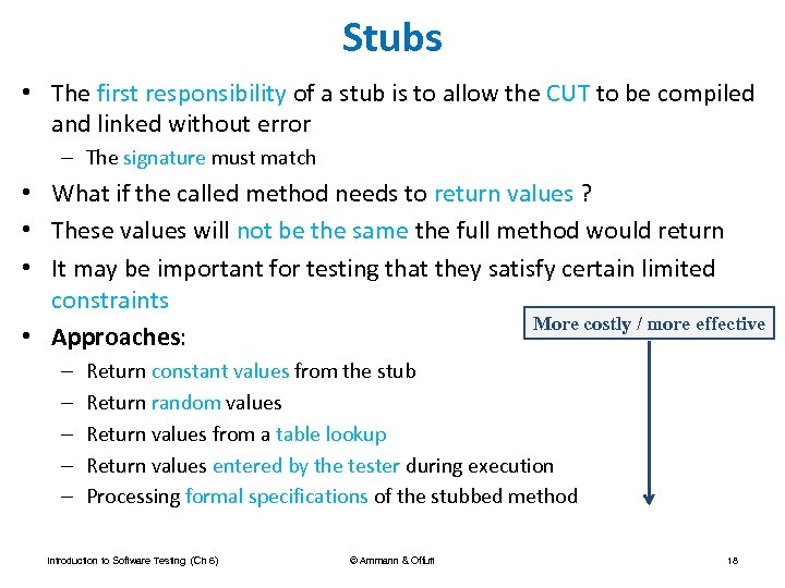 Stubs • The first responsibility of a stub is to allow the CUT to