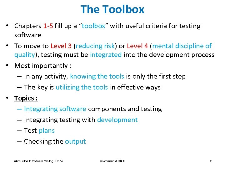 The Toolbox • Chapters 1 -5 fill up a “toolbox” with useful criteria for