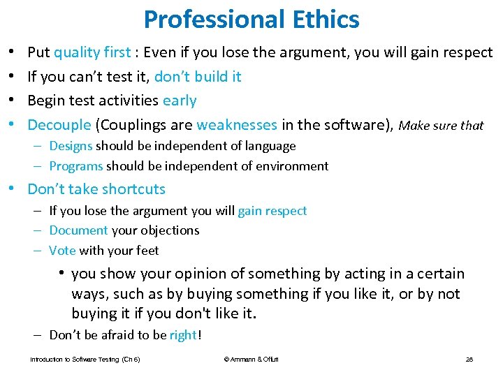 Professional Ethics • • Put quality first : Even if you lose the argument,