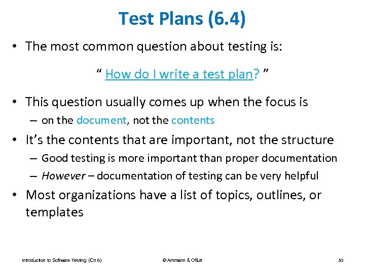 Test Plans (6. 4) • The most common question about testing is: “ How