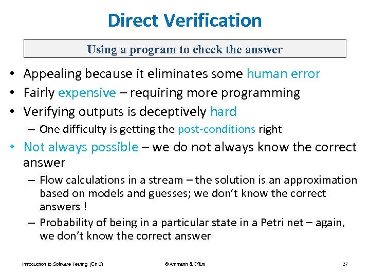 Direct Verification Using a program to check the answer • Appealing because it eliminates