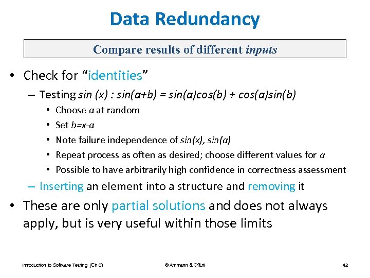 Data Redundancy Compare results of different inputs • Check for “identities” – Testing sin