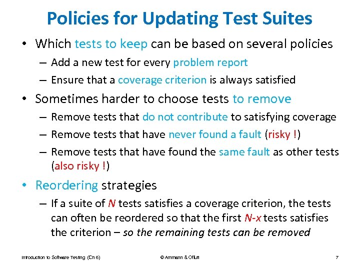 Policies for Updating Test Suites • Which tests to keep can be based on