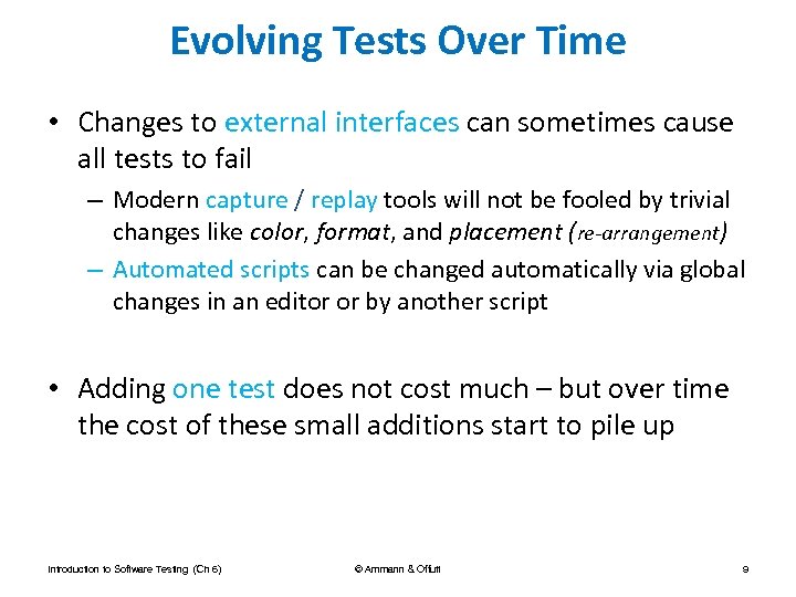 Evolving Tests Over Time • Changes to external interfaces can sometimes cause all tests