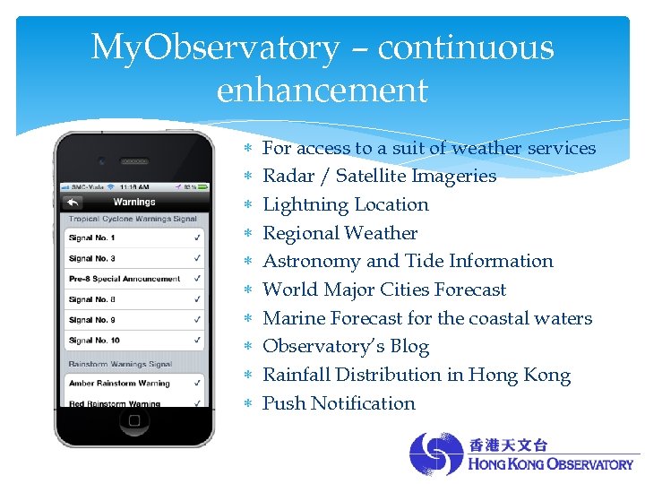 My. Observatory – continuous enhancement For access to a suit of weather services Radar