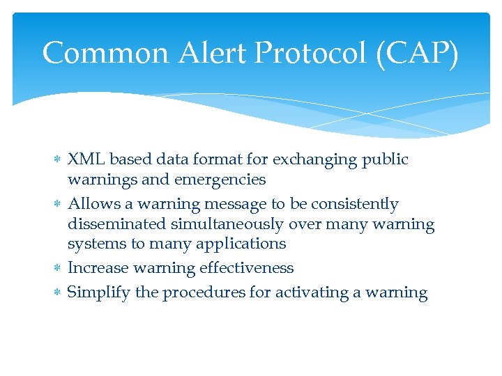 Common Alert Protocol (CAP) XML based data format for exchanging public warnings and emergencies